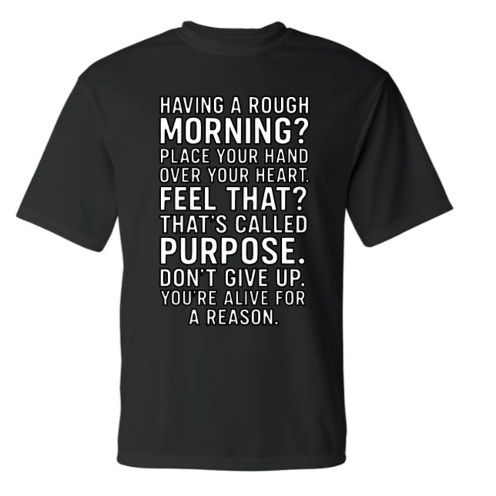 "You’re Alive For A Reason" Motivational Graphic T-Shirt